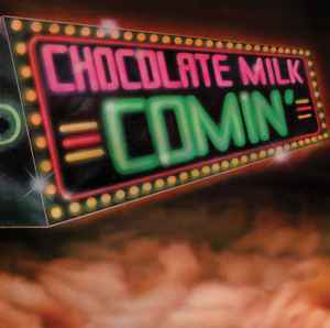Comin' - Chocolate Milk