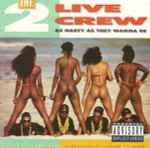 Cover of As Nasty As They Wanna Be, 1990, CD