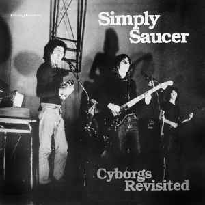 Simply Saucer - Cyborgs Revisited