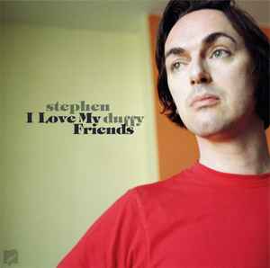 I Love My Friends - Stephen Duffy