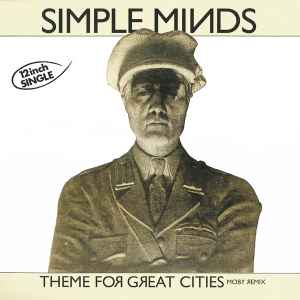 Theme For Great Cities (Moby Remix) - Simple Minds