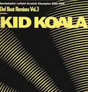 Def Beat Remixes Vol. 3 - Kid Koala
