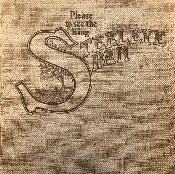 Steeleye Span – Please To See The King (1971, Textured Sleeve 
