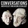 Greg Kelley And Jason Lescalleet - Conversations
