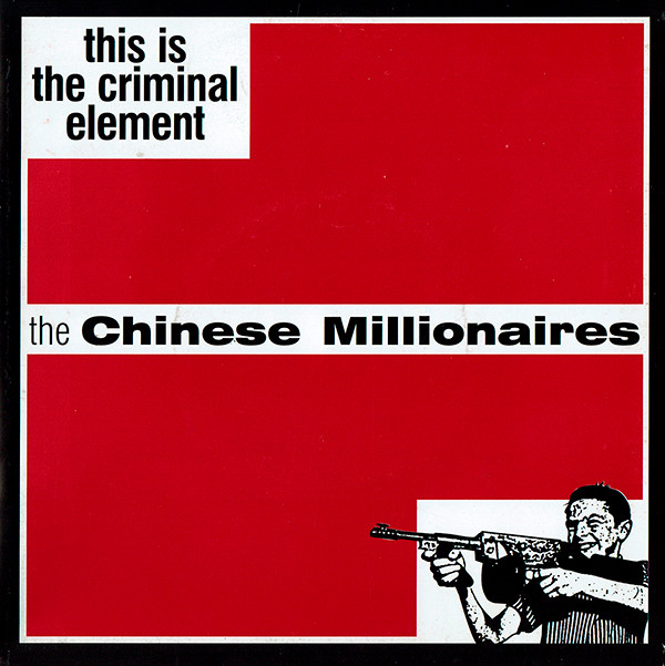 descargar álbum The Chinese Millionaires - This Is The Criminal Element