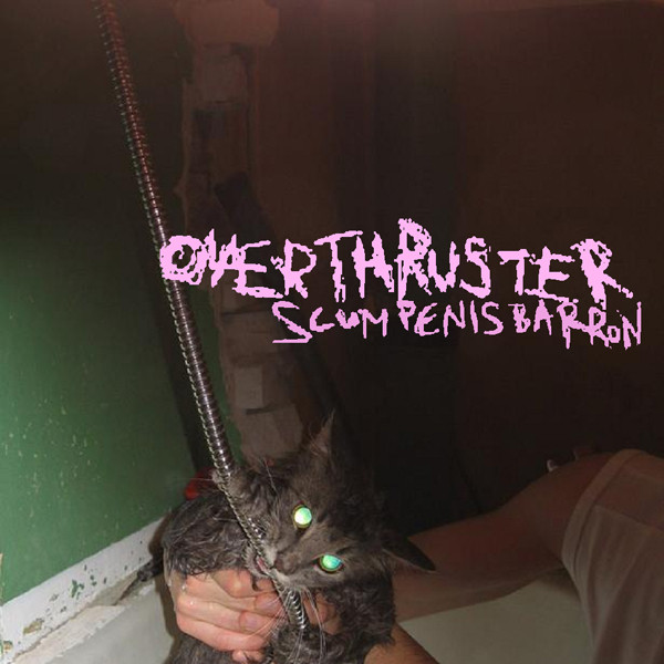 descargar álbum Overthruster - Scum Penis Barron