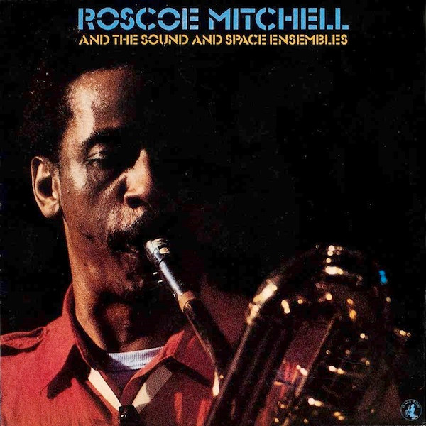 Roscoe Mitchell – And The Sound And Space Ensembles (1984, Vinyl