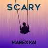 Marex Kai - Scary
