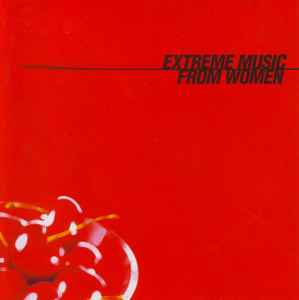 Various - Extreme Music From Women album cover