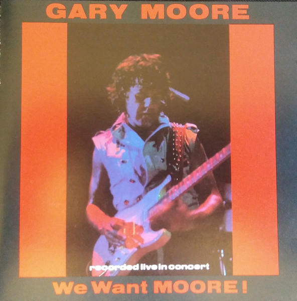 Gary Moore – We Want Moore! (1989, CD) - Discogs