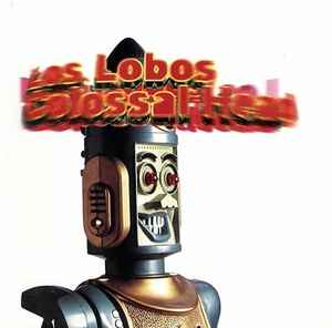 Colossal Head - Los Lobos