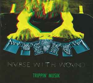 Trippin' Musik - Nurse With Wound