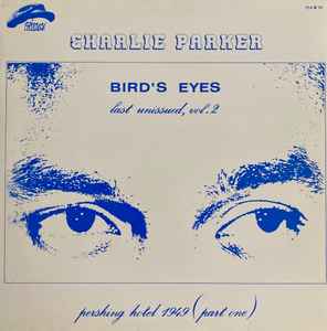 Charlie Parker – Bird's Eyes, Last Unissued, Vol. 1 (1990, Vinyl 