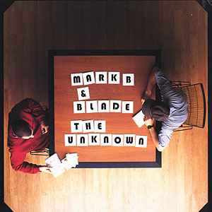 The Unknown - Mark B & Blade