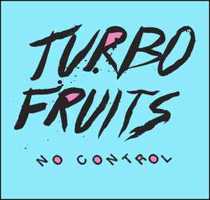 Turbo Fruits - No Control album cover