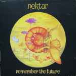 Nektar - Remember The Future | Releases | Discogs