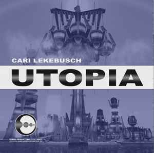 Utopia - Cari Lekebusch