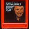 Sonny James The Southern Gentleman* - When The Snow Is On The Roses