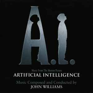 John Williams (4) - A.I. Artificial Intelligence (Music From The Motion Picture)