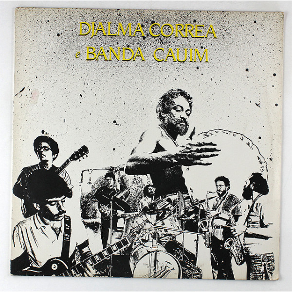 Djalma Correa – Djalma Correa E Banda Cauim (1984, Vinyl) - Discogs