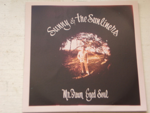 Sunny & The Sunliners - Mr. Brown Eyed Soul | Releases | Discogs