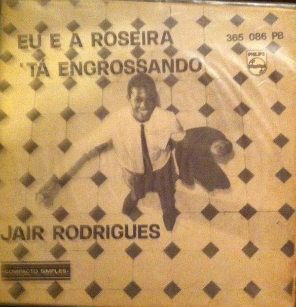 télécharger l'album Jair Rodrigues - Eu E A RoseiraTa Engrossando