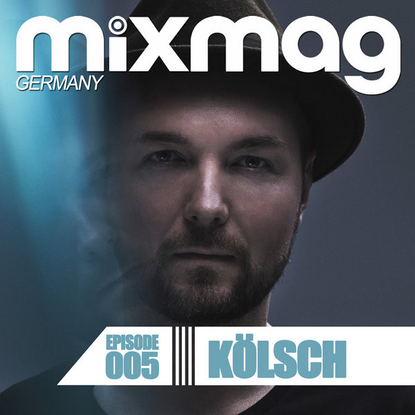ladda ner album Kölsch - Mixmag Germany Episode 005