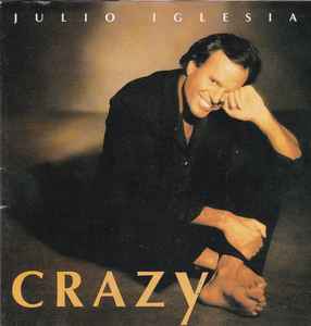 Julio Iglesias Crazy 1994 CD Discogs