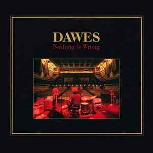 Dawes (2) - Nothing Is Wrong