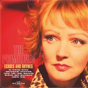 Echoes And Rhymes - The Primitives