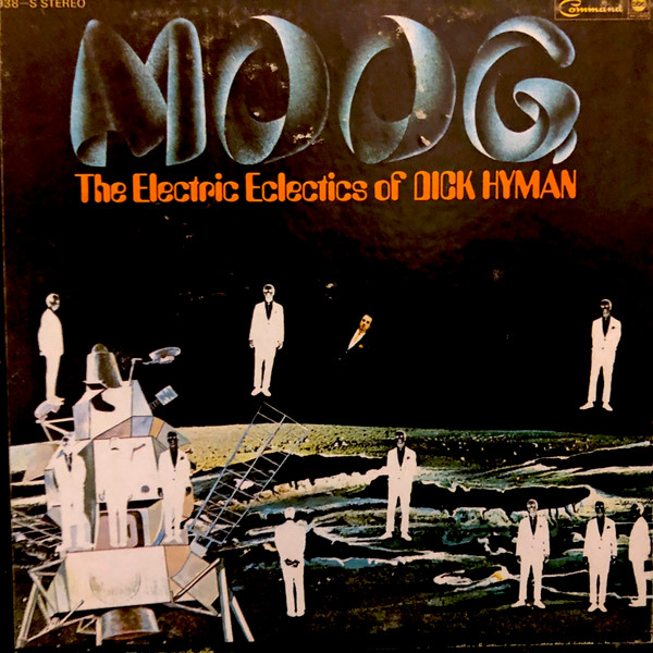Dick Hyman – Moog - The Electric Eclectics Of Dick Hyman (1969
