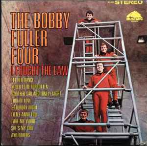 The Bobby Fuller Four – I Fought The Law (1966, Vinyl) - Discogs