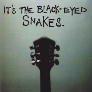It's The Black-Eyed Snakes - The Black-Eyed Snakes