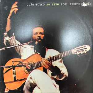 João Bosco - Ao Vivo 100ª Apresentação album cover