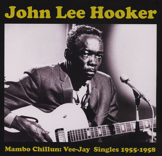 John Lee Hooker – Mambo Chillun: Veejay Singles 1955-1958 (2018