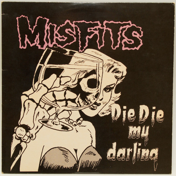 Misfits – Die Die My Darling (1986, Vinyl) - Discogs