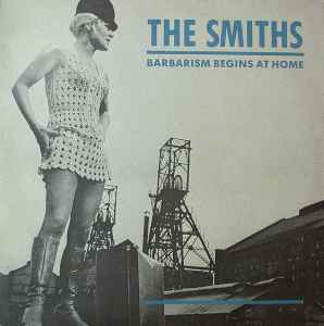The Smiths - Barbarism Begins At Home album cover