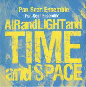 Air And Light And Time And Space - Pan-Scan Ensemble