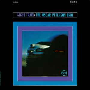 The Oscar Peterson Trio – Night Train (Vinyl) - Discogs
