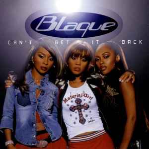 Blaque (2) - Can't Get It Back