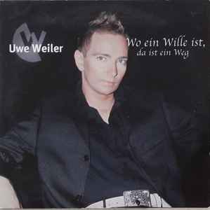Uwe Weiler - Wo Ein Wille Ist, Da Ist Ein Weg album cover