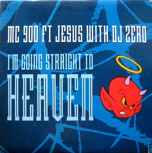 MC 900 Ft Jesus With DJ Zero – I'm Going Straight To Heaven (1989 