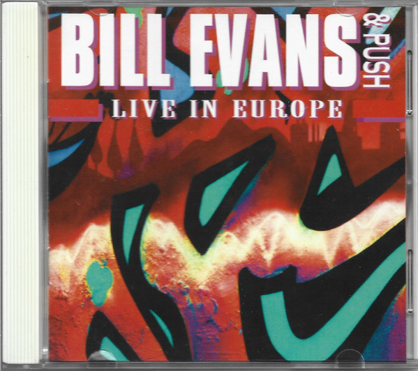 Bill Evans & Push – Live In Europe (1995, CD) - Discogs