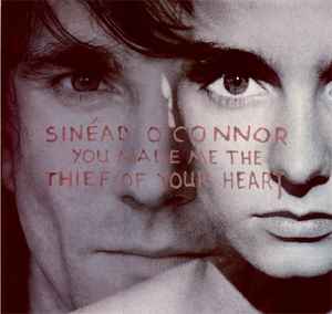 Sinéad O'Connor - You Made Me The Thief Of Your Heart album cover