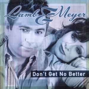Lamb & Meyer - Don't Get No Better album cover