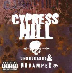 Cypress Hill - Unreleased & Revamped EP album cover