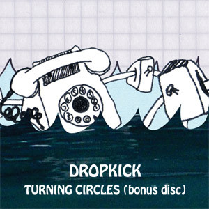 Album herunterladen Dropkick - Turning Circles Bonus Disc