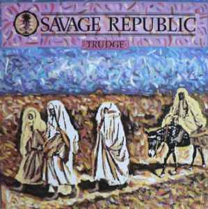 Savage Republic - Trudge album cover