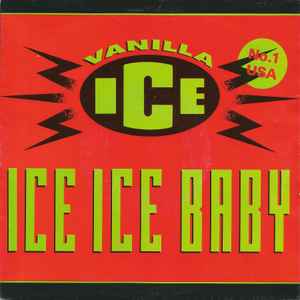 Ice Ice Baby - Vanilla Ice