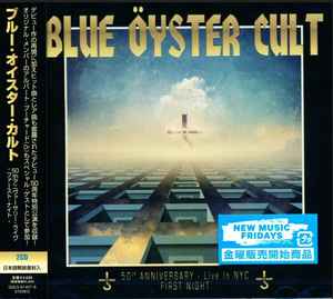 Blue Öyster Cult – 50th Anniversary - Live In NYC - First Night u003d 50th  アニヴァーサリー・ライヴ - ファースト・ナイト - (2023